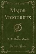 Major Vigoureux (Classic Reprint)