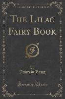 The Lilac Fairy Book (Classic Reprint)
