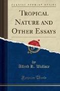Tropical Nature and Other Essays (Classic Reprint)