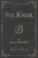 Six Knox (Classic Reprint)