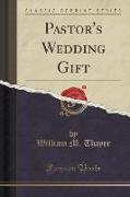 Pastor's Wedding Gift (Classic Reprint)
