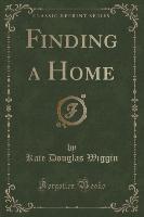 Finding a Home (Classic Reprint)