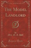 The Model Landlord (Classic Reprint)