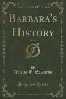Barbara's History, Vol. 1 of 3 (Classic Reprint)
