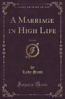 A Marriage in High Life, Vol. 2 of 2 (Classic Reprint)