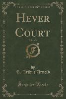 Hever Court, Vol. 1 of 2 (Classic Reprint)