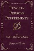 Penguin Persons Peppermints (Classic Reprint)