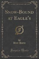 Snow-Bound at Eagle's (Classic Reprint)