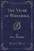 The Vicar of Wrexhill, Vol. 1 of 3 (Classic Reprint)