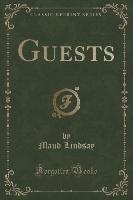 Guests (Classic Reprint)