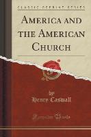 America and the American Church (Classic Reprint)