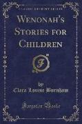 Wenonah's Stories for Children (Classic Reprint)