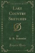 Lake Country Sketches (Classic Reprint)