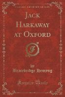 Jack Harkaway at Oxford (Classic Reprint)