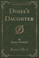 Dosia's Daughter (Classic Reprint)