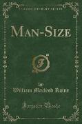 Man-Size (Classic Reprint)