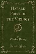 Harald First of the Vikings (Classic Reprint)