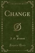 Change (Classic Reprint)