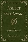 Asleep and Awake (Classic Reprint)