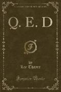 Q. E. D (Classic Reprint)