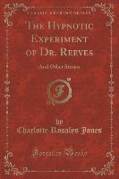 The Hypnotic Experiment of Dr. Reeves