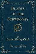 Bladys of the Stewponey (Classic Reprint)