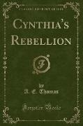 Cynthia's Rebellion (Classic Reprint)