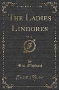 The Ladies Lindores, Vol. 3 of 3 (Classic Reprint)