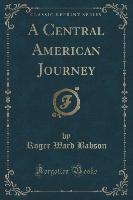 A Central American Journey (Classic Reprint)