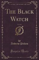 The Black Watch, Vol. 2 of 3 (Classic Reprint)