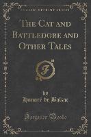 The Cat and Battledore and Other Tales (Classic Reprint)
