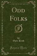 Odd Folks (Classic Reprint)