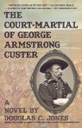 The Court-Martial of George Armstrong Custer