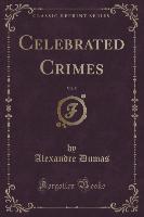Celebrated Crimes, Vol. 5 (Classic Reprint)
