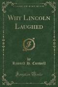 Why Lincoln Laughed (Classic Reprint)
