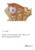 Atlas und Grundriss der Lehre von den Augenoperationen