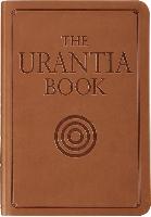 The Urantia Book: Revealing the Mysteries of God, the Universe, World History, Jesus, and Ourselves