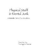 Physical Stuff & Mental Junk: A Minimalist Path to True Abundance