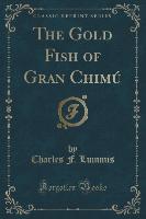 The Gold Fish of Gran Chimú (Classic Reprint)