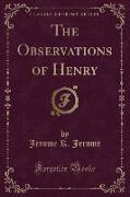 The Observations of Henry (Classic Reprint)