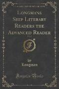 Longmans Ship Literary Readers the Advanced Reader, Vol. 2 (Classic Reprint)