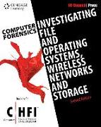 Computer Forensics: Investigating File and Operating Systems, Wireless Networks, and Storage (Chfi), 2nd Edition