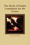 The Book of Daniel Foundation for the Future