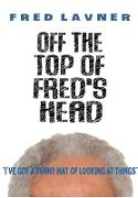 Off the Top of Fred's Head