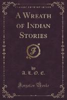 A Wreath of Indian Stories (Classic Reprint)