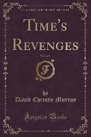 Time's Revenges, Vol. 2 of 3 (Classic Reprint)