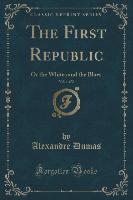The First Republic, Vol. 1 of 2