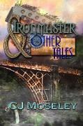 Ironmaster & Other Tales