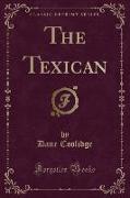 The Texican (Classic Reprint)