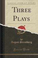 Three Plays (Classic Reprint)